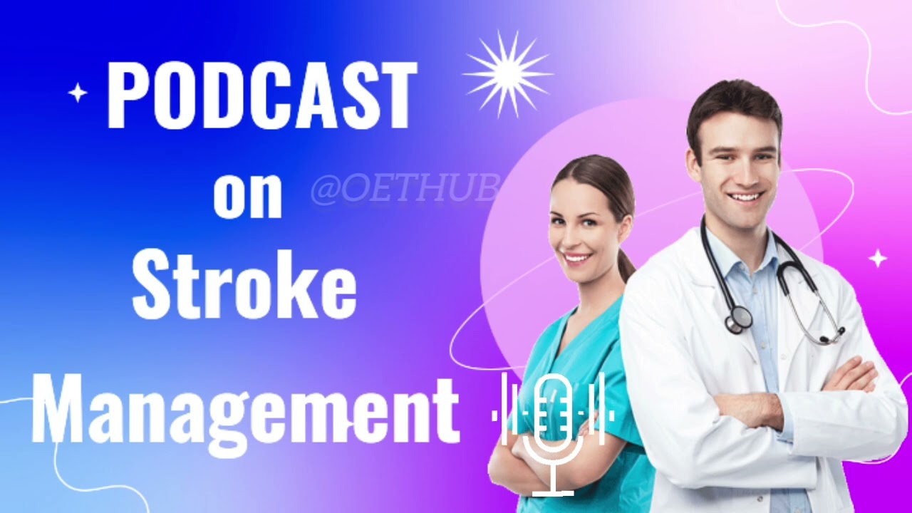 Oet podcast on Stroke Management|| updated for nurses and doctors #oetpodcast #oet #podcast @OEThub