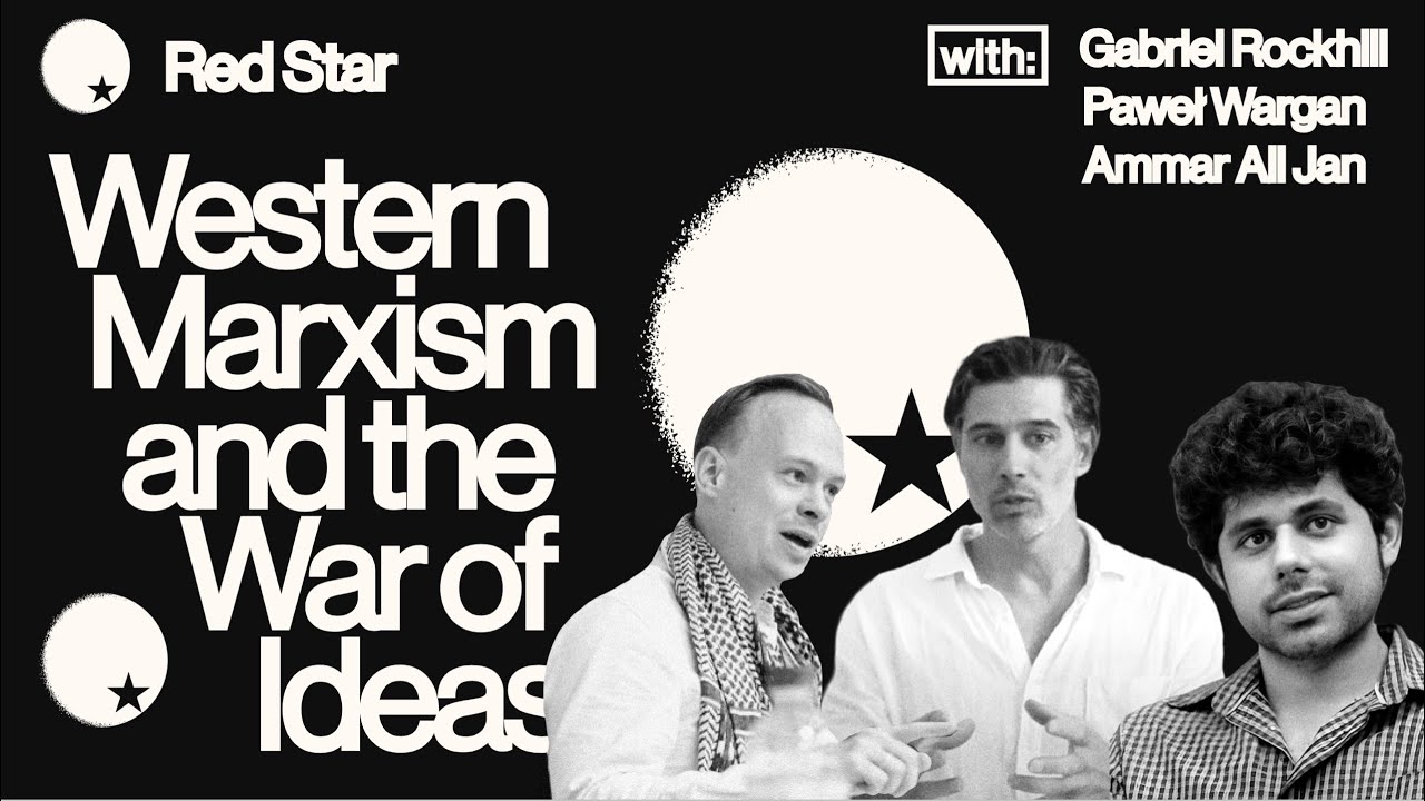 Western Marxism and the War of Ideas | Gabriel Rockhill