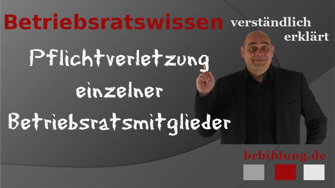 Pflichtverletzung einzelner Betriebsratsmitglieder