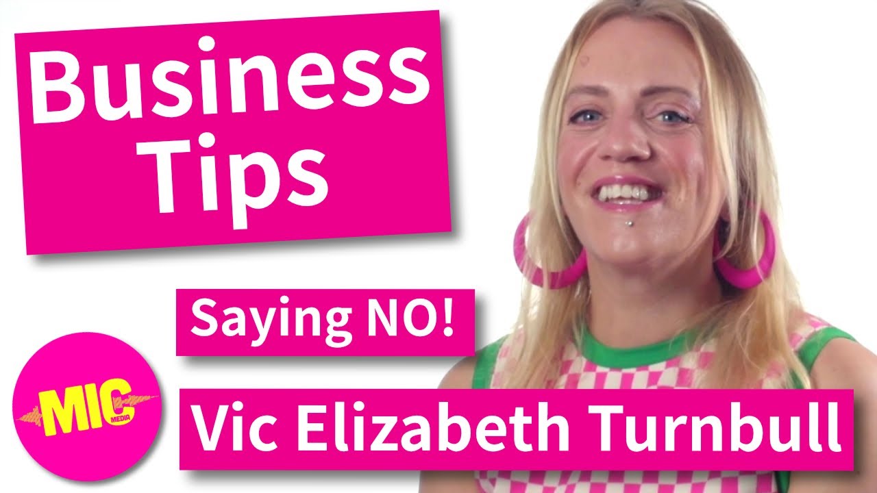 Business Tips, Saying No, Vic Elizabeth Turnbull.