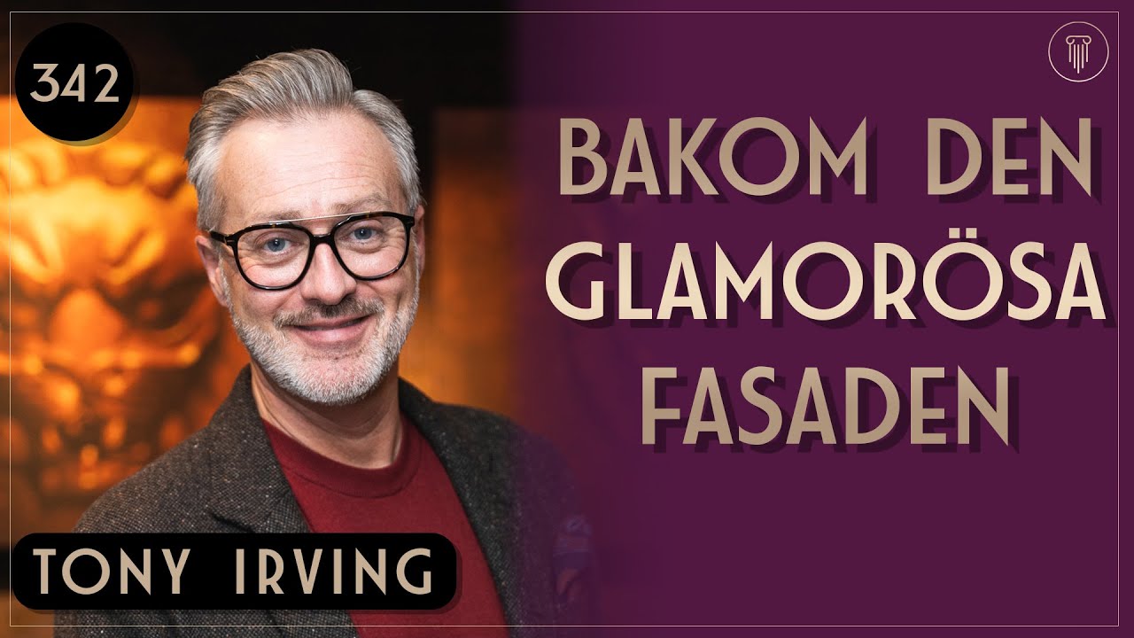 Sanningen Som Fanns Bakom Fasaden, Tony Irving | Framgångspodden | 340