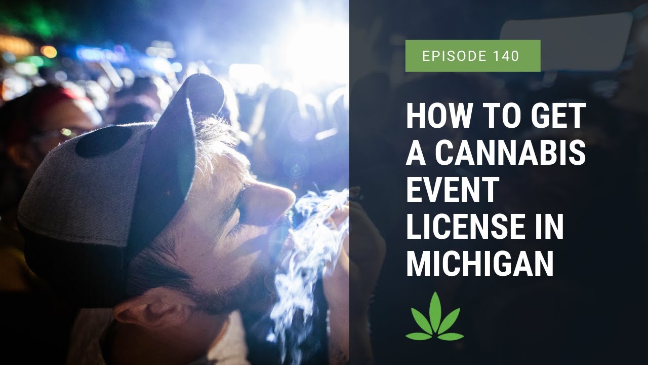 How to Get a Cannabis Event License in Michigan