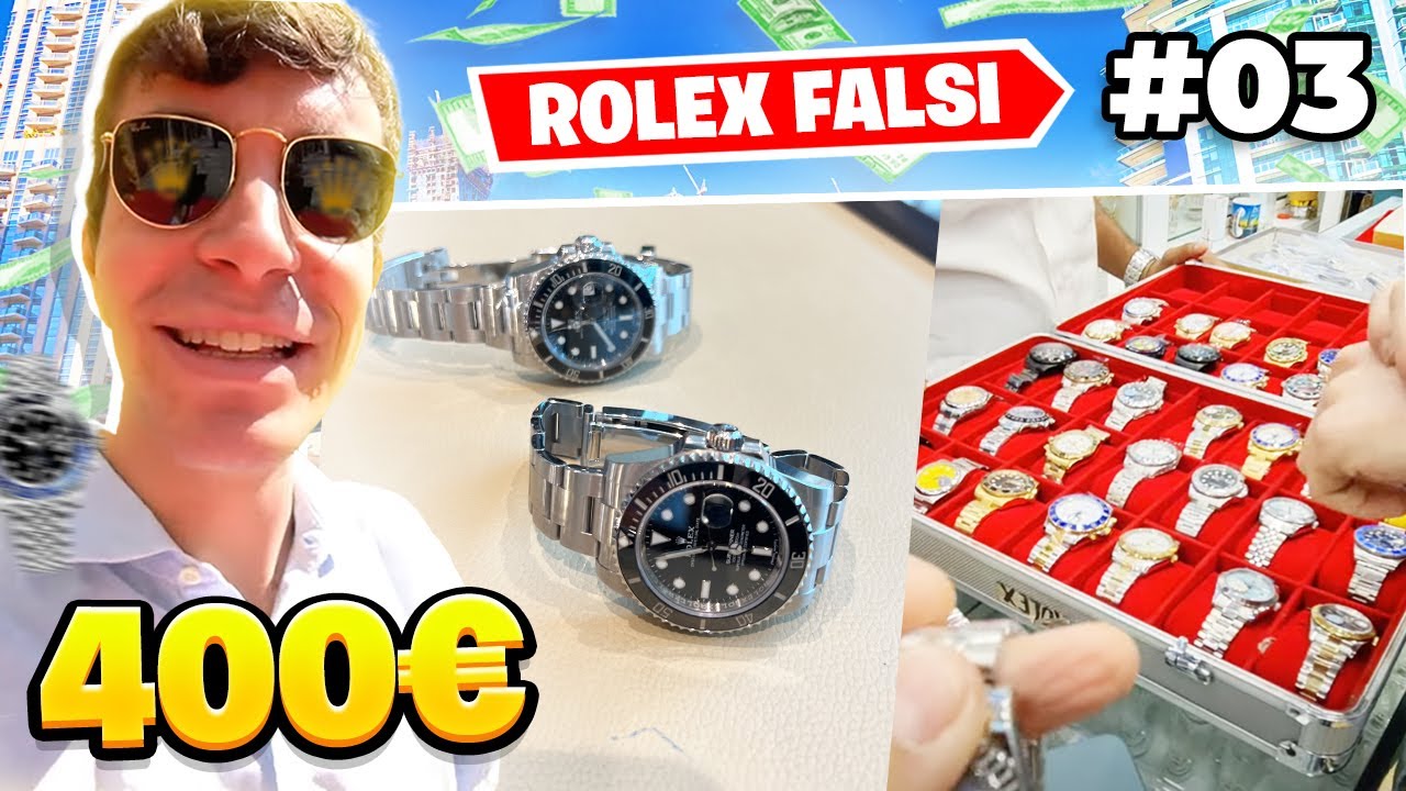 COMPRARE ROLEX FALSI A DUBAI - TRUFFA