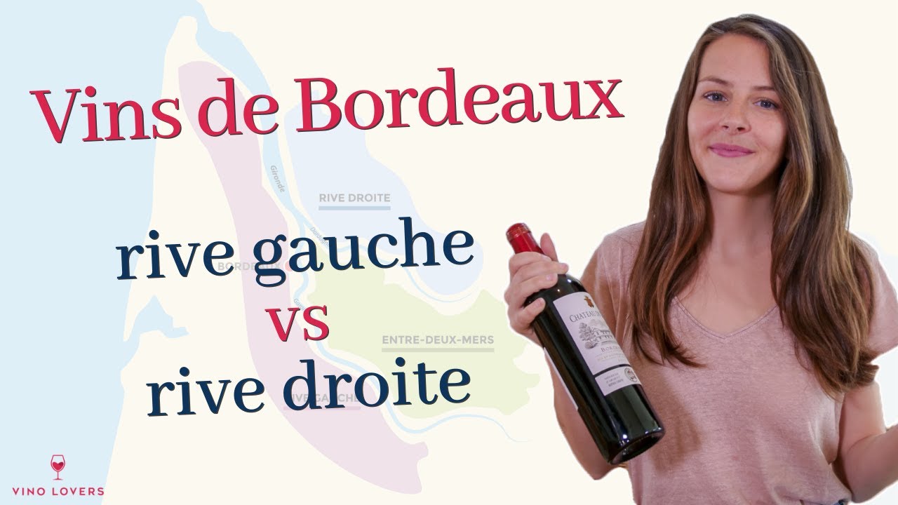 Vins de Bordeaux : rive gauche vs rive droite (cépages, appellations...)