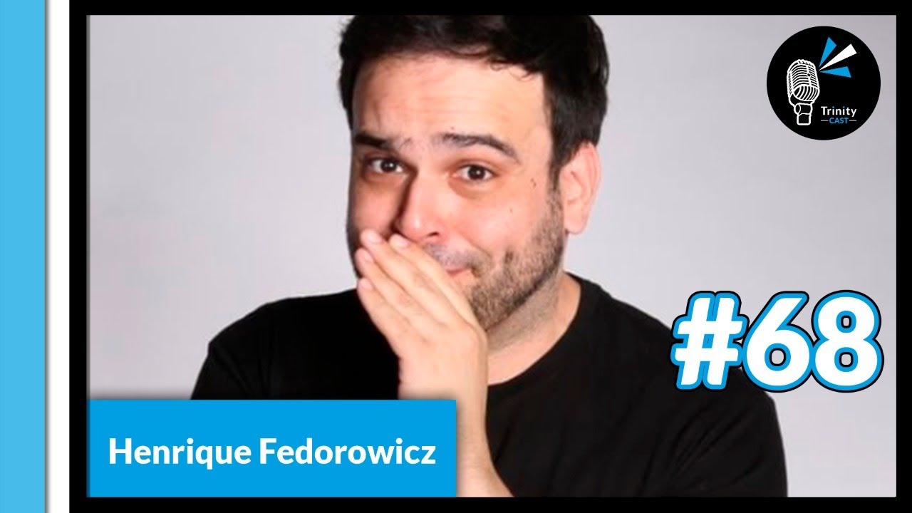 HENRIQUE FEDOROWICZ - TrinityCast #68