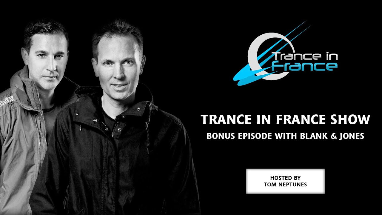 Trance In France Show Bonus Episode &mdash; Blank & Jones (2010)