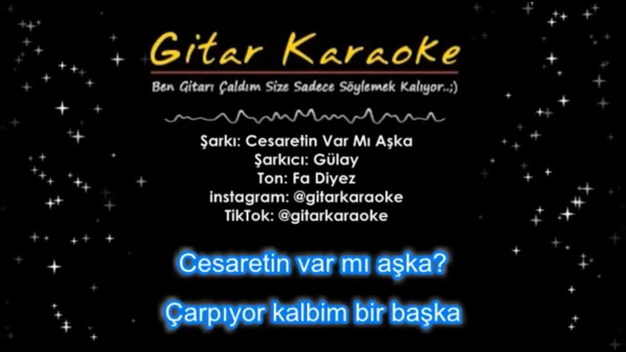Cesaretin Var Mı Aşka - Gitar Karaoke (#5 Ton)