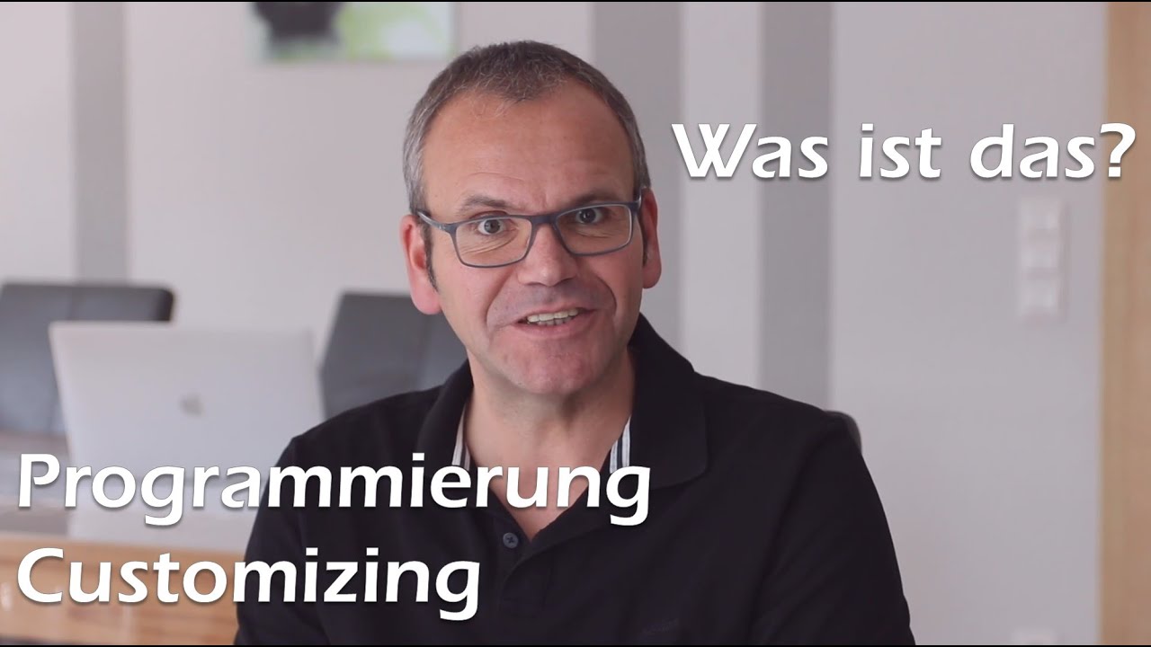 Programmierung und Customizing | Was ist das?