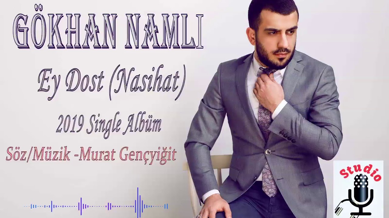 G&ouml;khan NAMLI   I  Ey Dost (Nasihat) #yeni #2019 #single