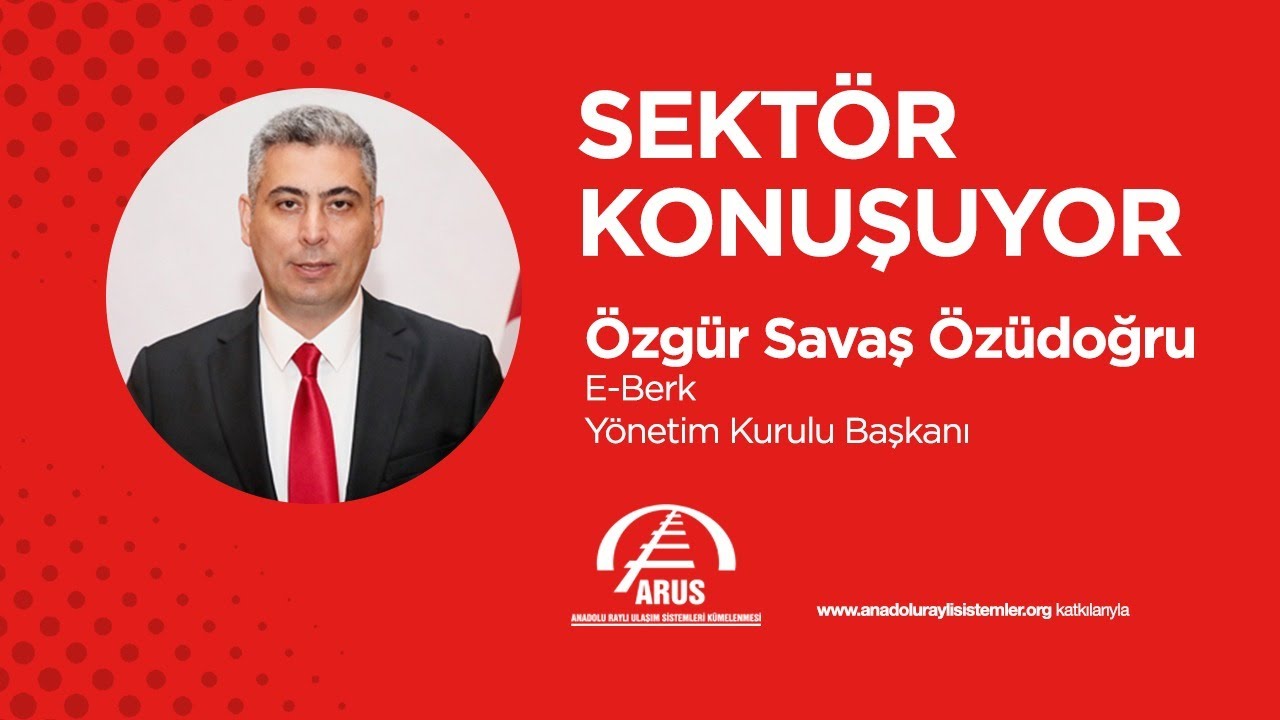 Sektör Konuşuyor | E-Berk Yönetim Kurulu Başkanı Özgür Savaş Özüdoğru