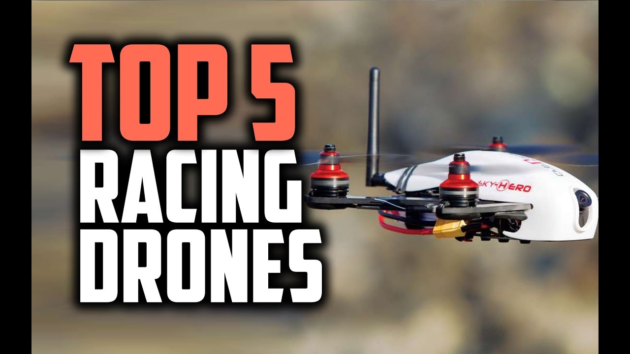 Best Racing Drones in 2018 - Which Is The Best Racing Drone?