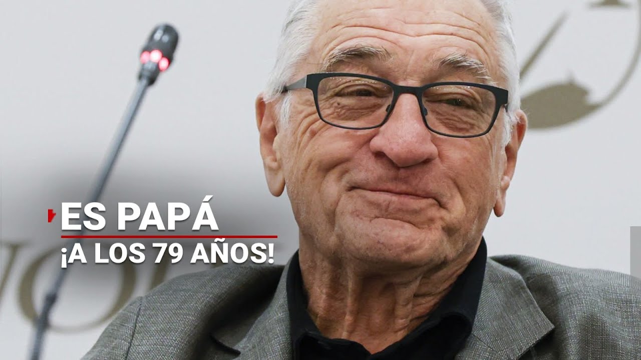 ¡INCREIBLE! Robert De Niro se convirtió en papá ¡a los 79 años de edad!