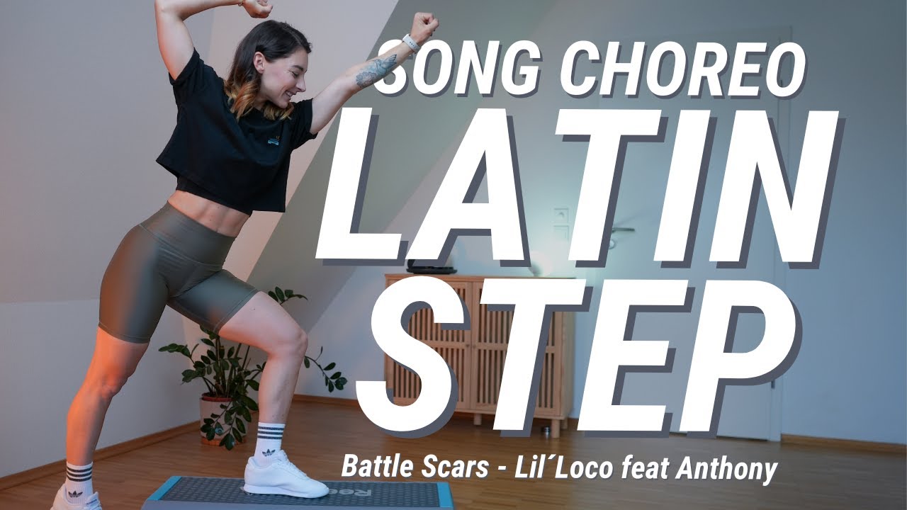 Latin Step Choreo #5 | Song Choreo | Battle Scars - Lil´loco feat Anthony | 20 Min.