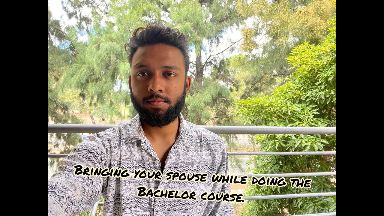 How to bring your spouse while studying a bachelor course. Bangladeshi student in Perth.