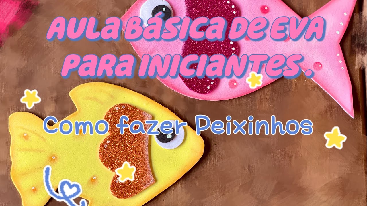 Eva para iniciantes. Como fazer peixinhos eva