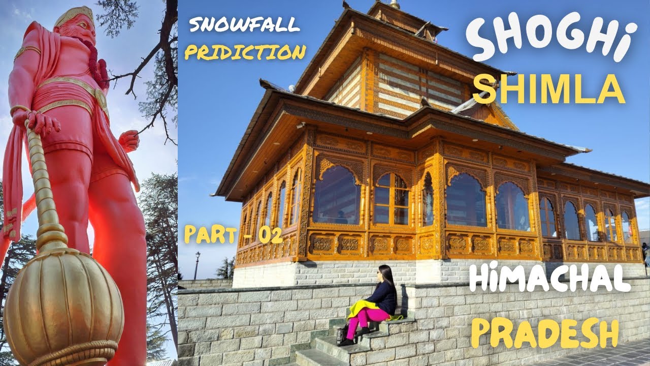 Shoghi - A Hidden Gem Near Shimla | Khushala Hanuman Temple, Ancient Jakhu,Tara devi Temple |Part-02