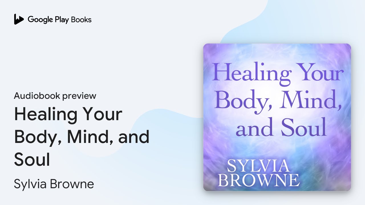 Healing Your Body, Mind, and Soul by Sylvia Browne · Audiobook preview