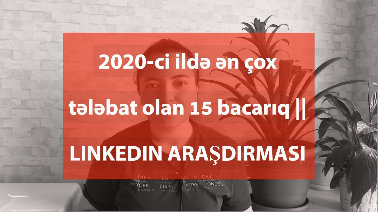 2020-ci ildə ən çox tələbat olan 15 bacarıq || Linkedin Araşdırması