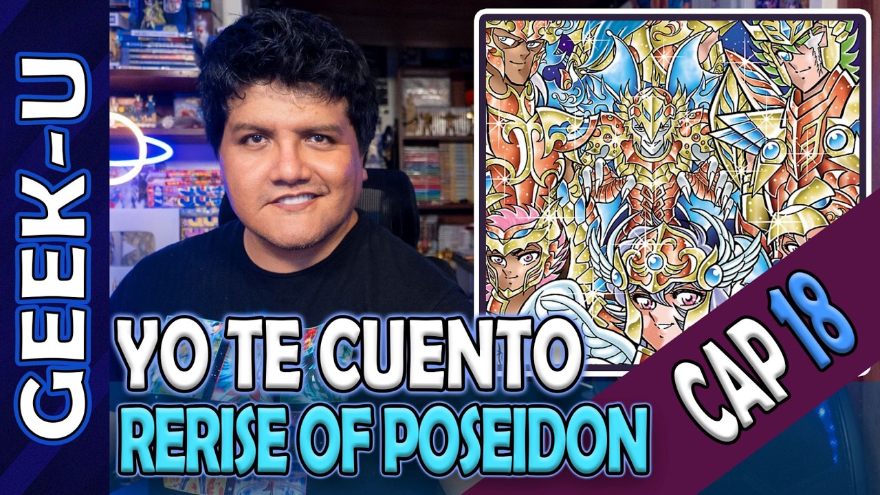YO TE CUENTO SAINT SEIYA RERISE OF POSEIDON - CAP 018