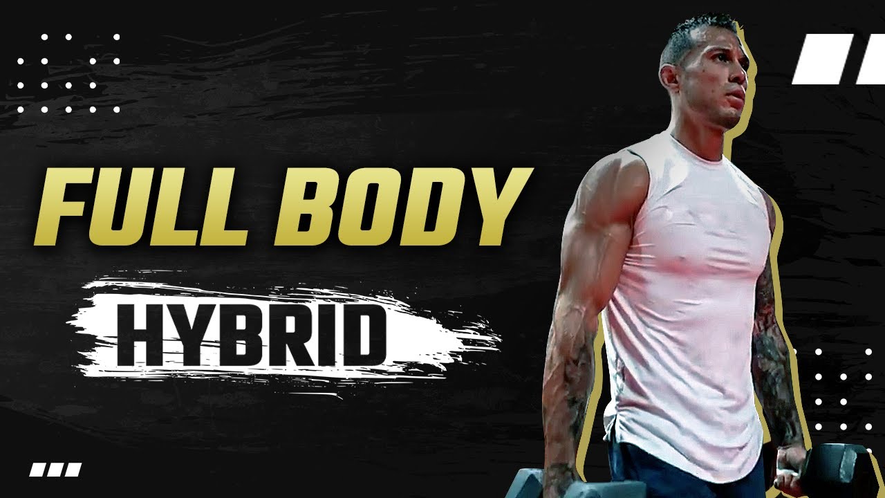 Full Body Hybrid Workout