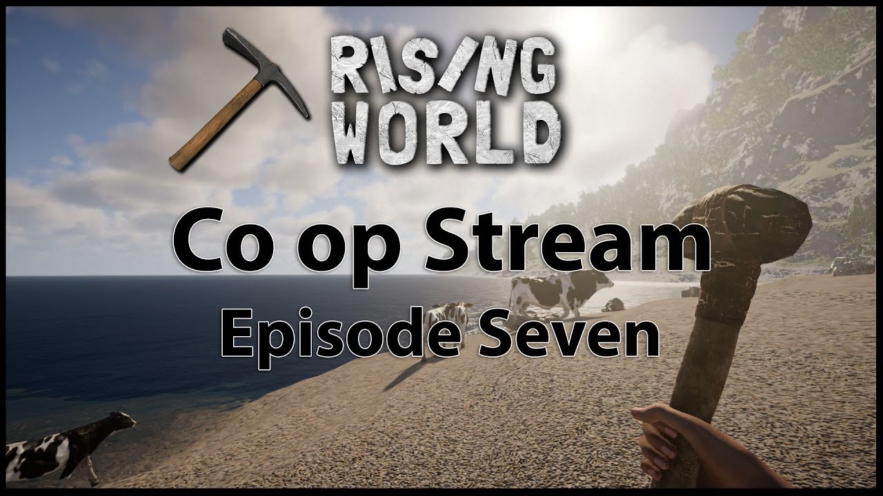 Rising World Co op Ep 7
