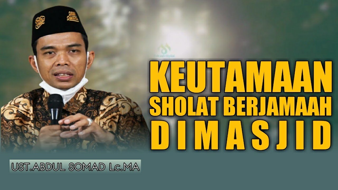 Wajib diKetahui !! Keutamaan Sholat Berjamaah diMasjid || Ustadz Abdul Somad Lc.MA