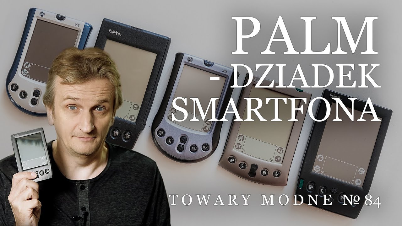 Palm - dziadek smartfona [TOWARY MODNE 84]