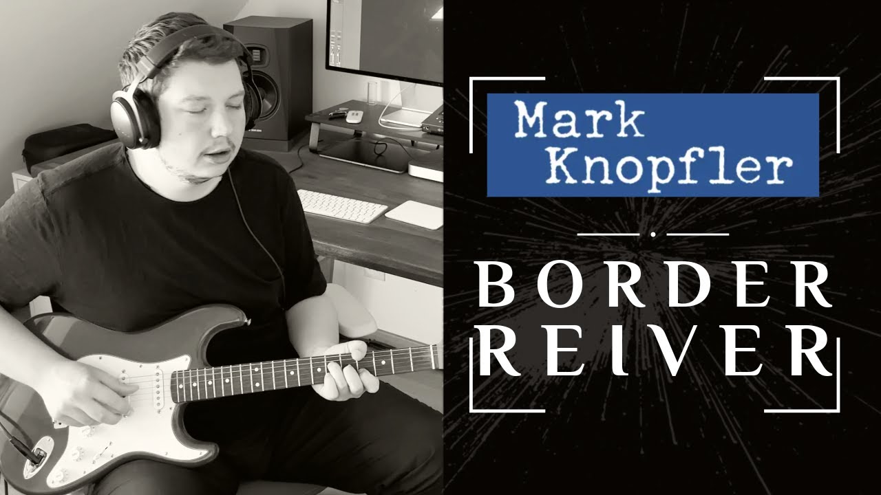 Mark Knopfler - Border Reiver - Guitar Cover