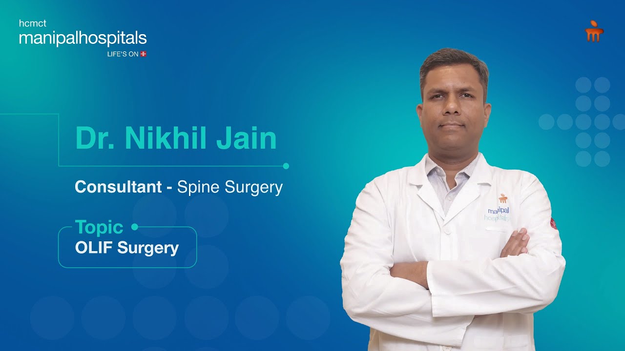OLIF Surgery |  Dr. Nikhil Jain | Manipal Hospital Delhi