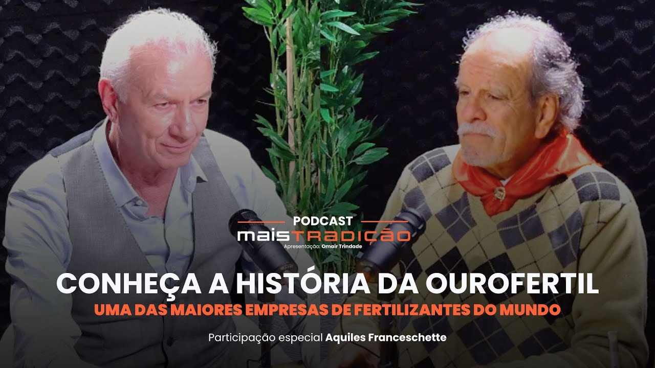 🎙️ Podcast Maistradição – EP 06 A história da OuroFértil | Aquiles Franceschette