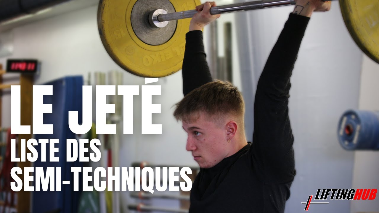LE JETÉ : Semi-techniques, Variantes et Renforcement
