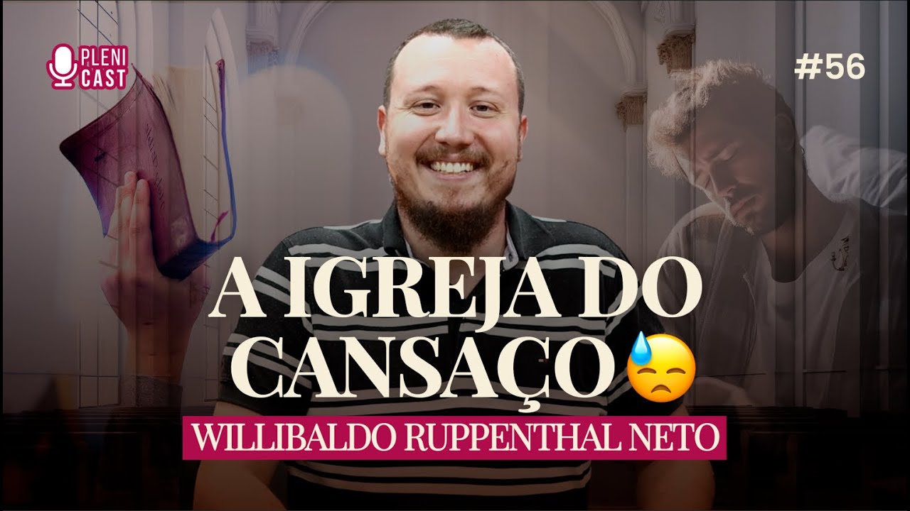 A IGREJA DO CANSAÇO (Willibaldo Ruppenthal Neto) | Plenicast #43