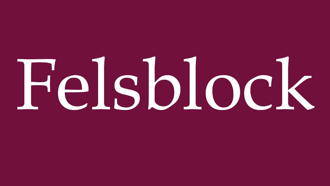 How to Pronounce ''Felsblock'' (Boulder) Correctly in German