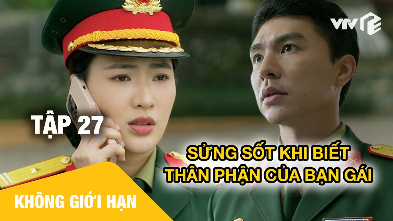Sửng sốt khi biết thân phận của bạn gái | Không Giới Hạn Tập 27