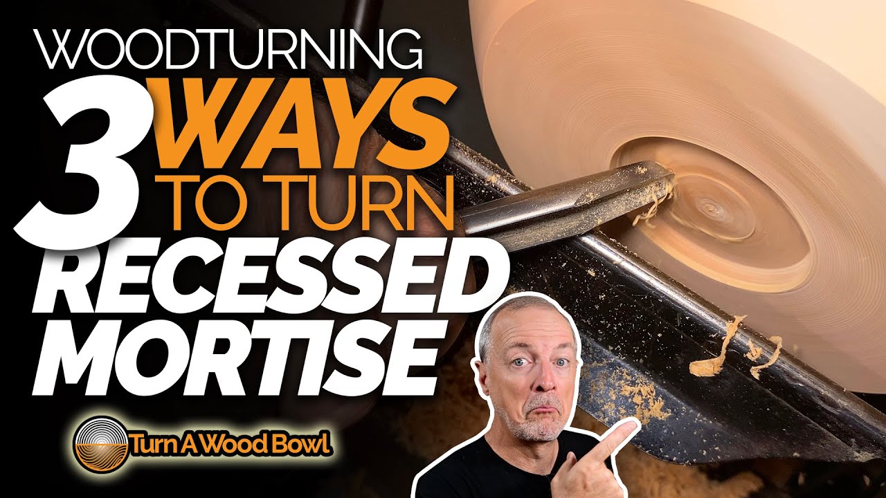 Recessed Mortise Woodturning Bowl - Video