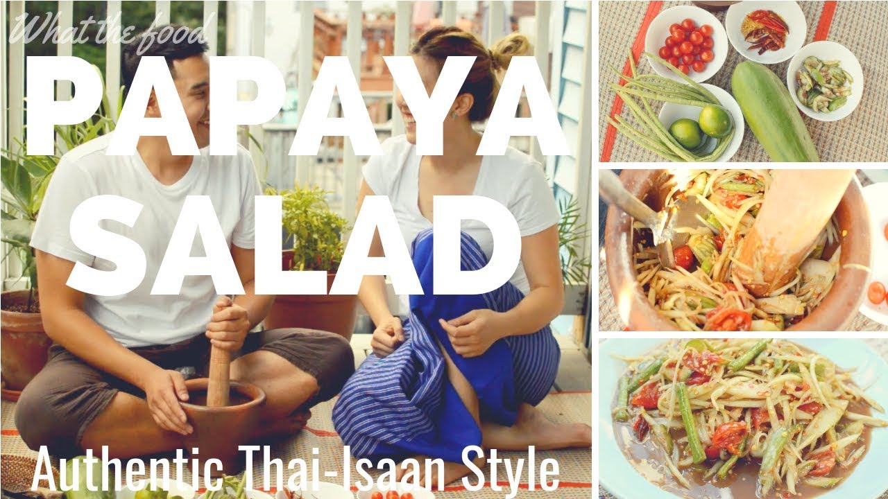How to make Green Papaya Salad (Som tum) Authentic Thai Isaan Style - ส้มตำอีสาน  What the food