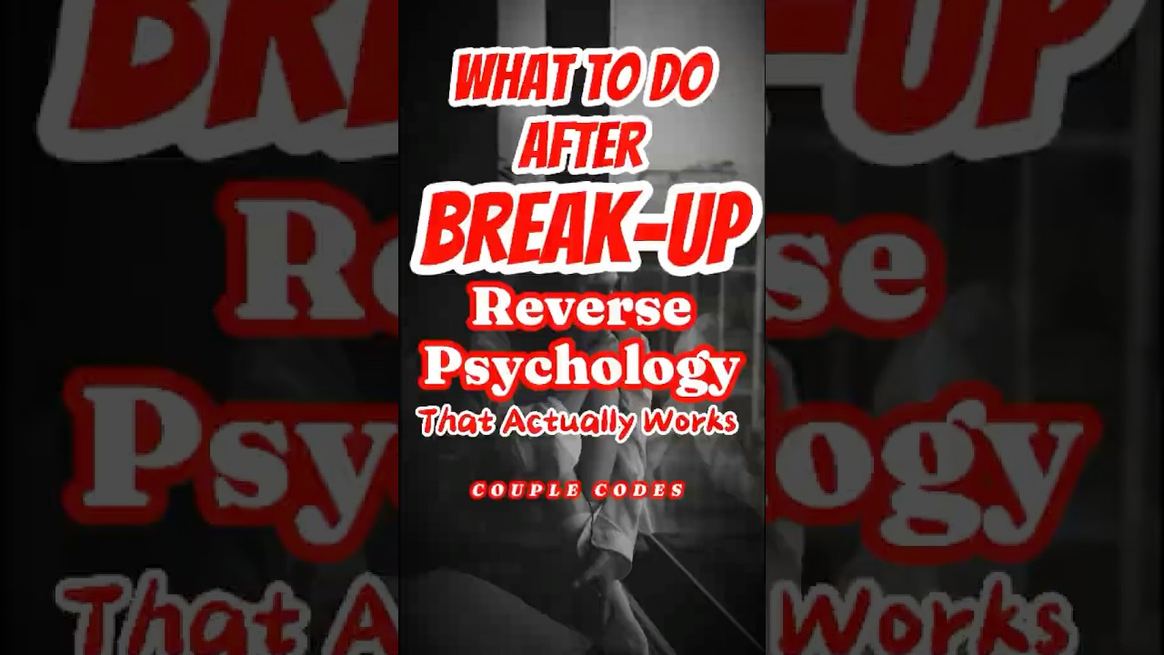 What To Do After a Breakup 4 Tips Of Reverse Psychology That Actually Works 😱💥  #shortsviral