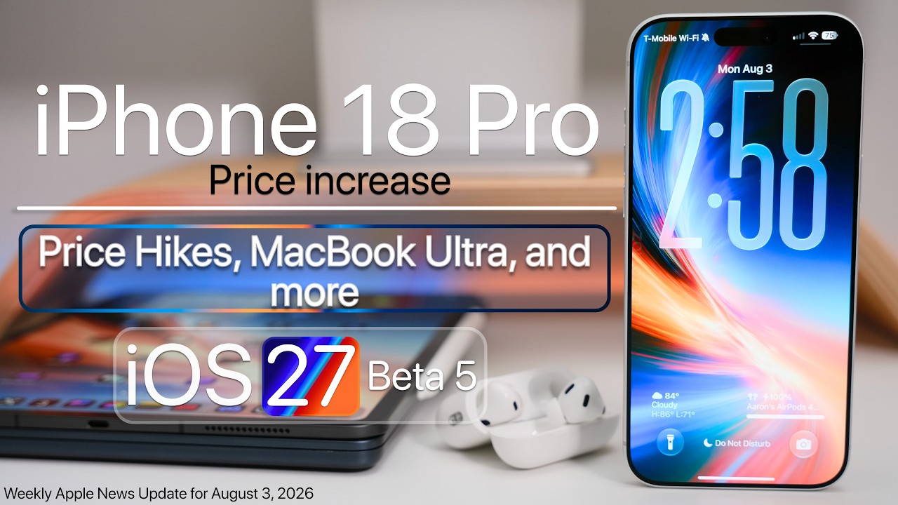 iPhone 18 Prices, MacBook Ultra, iOS 27 Beta 5,Public Beta 3