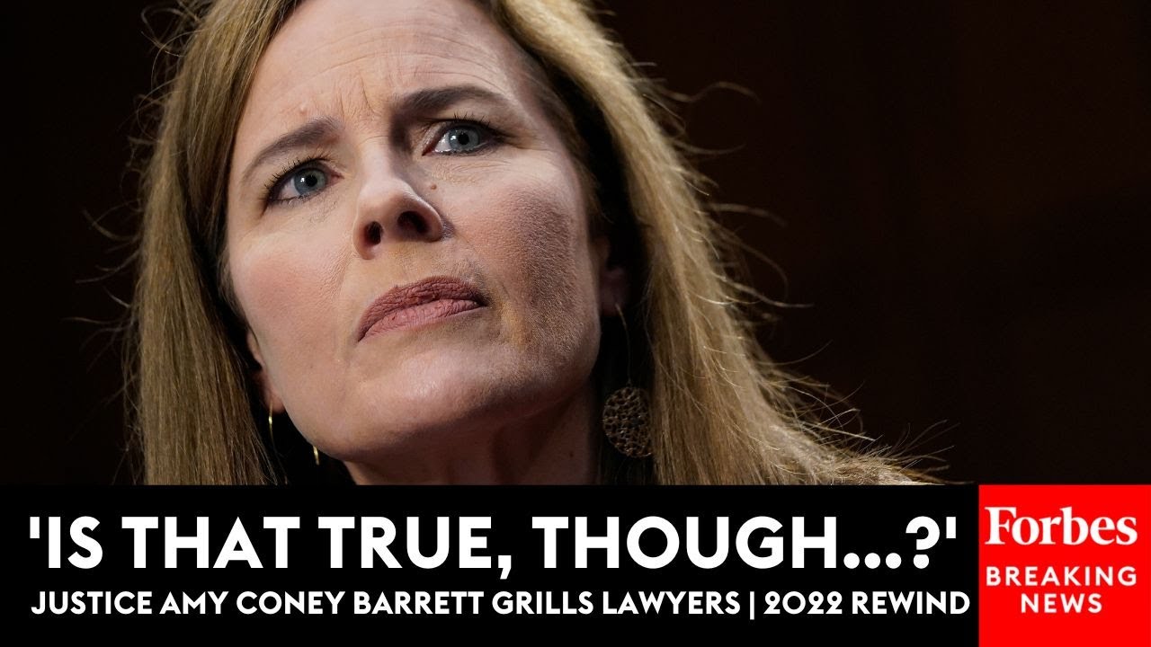 'Is That True, Though...?': Justice Amy Coney Barrett Grills Lawyers | 2022 Rewind