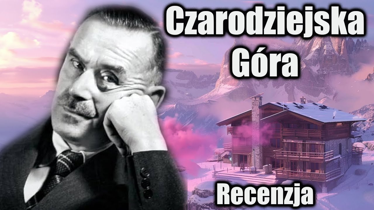 Odzwierciedlenie Ludzkiego Ducha w 'Czarodziejskiej Górze' Thomasa Manna