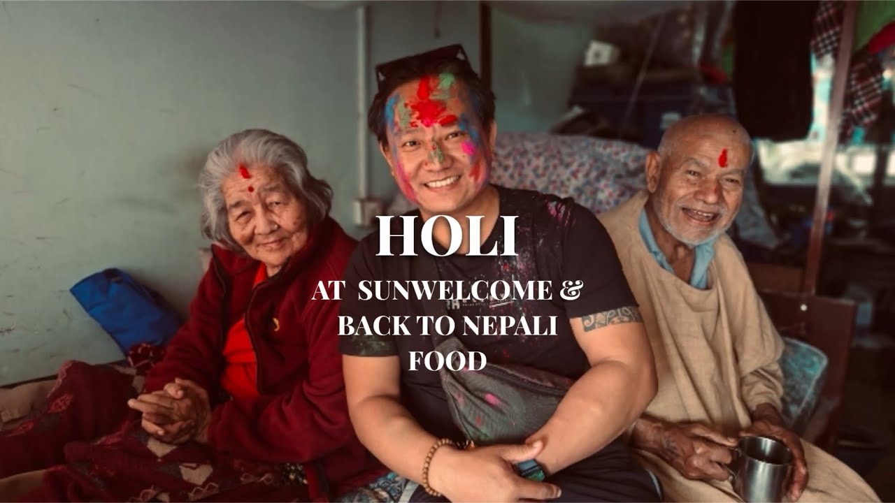 HOLI AT SUN WELCOME & BACK TO NEPALI FOOD 