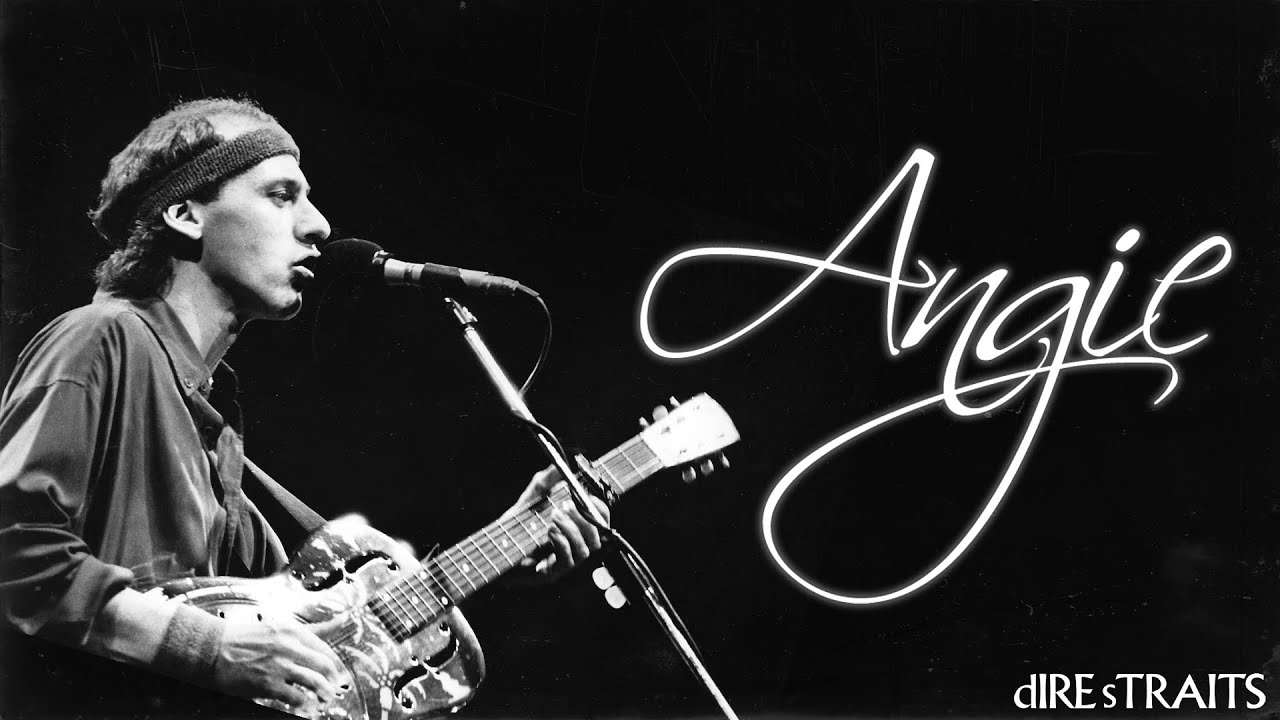 Angie, if it were written by Dire Straits