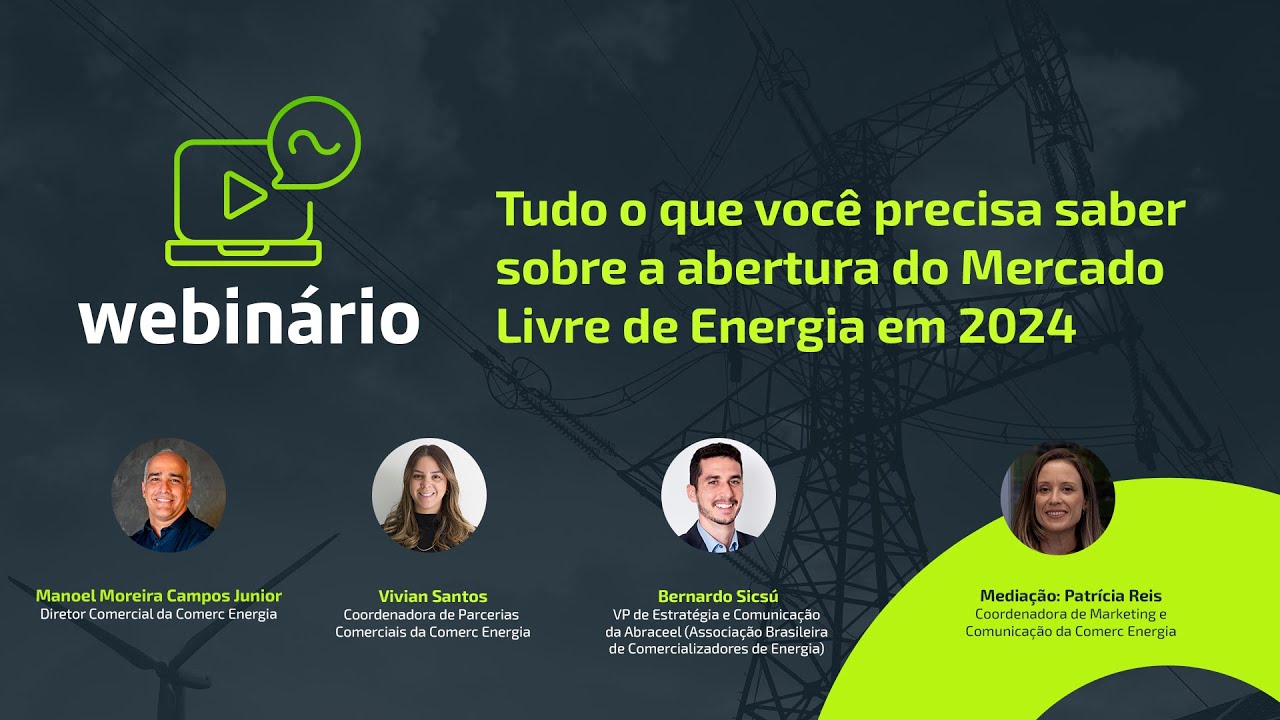 Webinário - Tudo o que você precisa saber sobre a Abertura do Mercado Livre de Energia em 2024