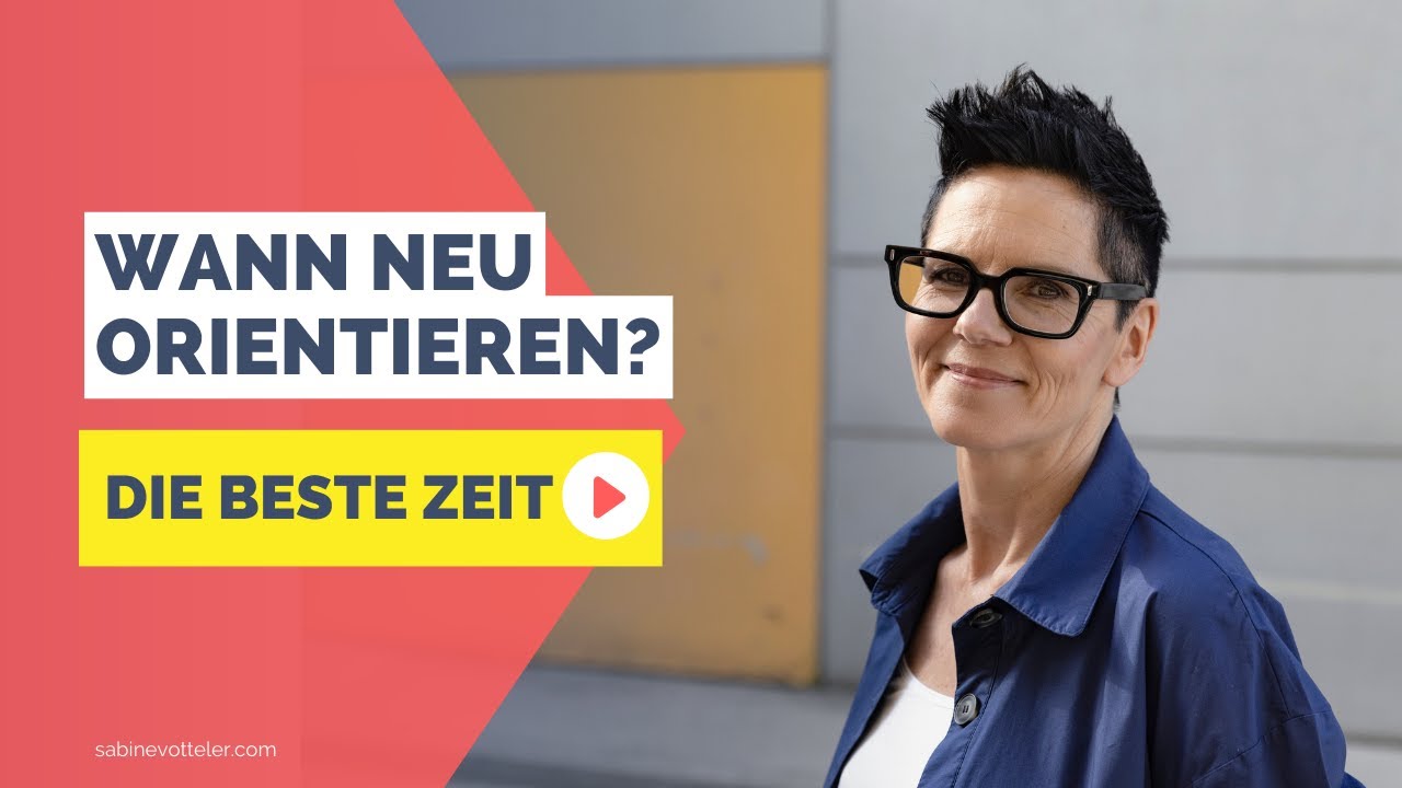 Berufliche Neuorientierung vorbereiten &ndash; die beste Zeit | Neustart #Lebensmitte