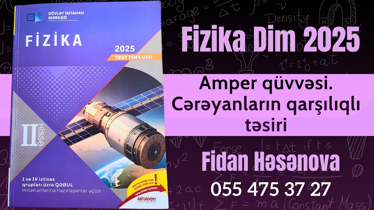 Fizika 2ci hissə yeni toplu 2025.Amper qüvvəsi.Cərəyanların qarşılıqlı təsiri