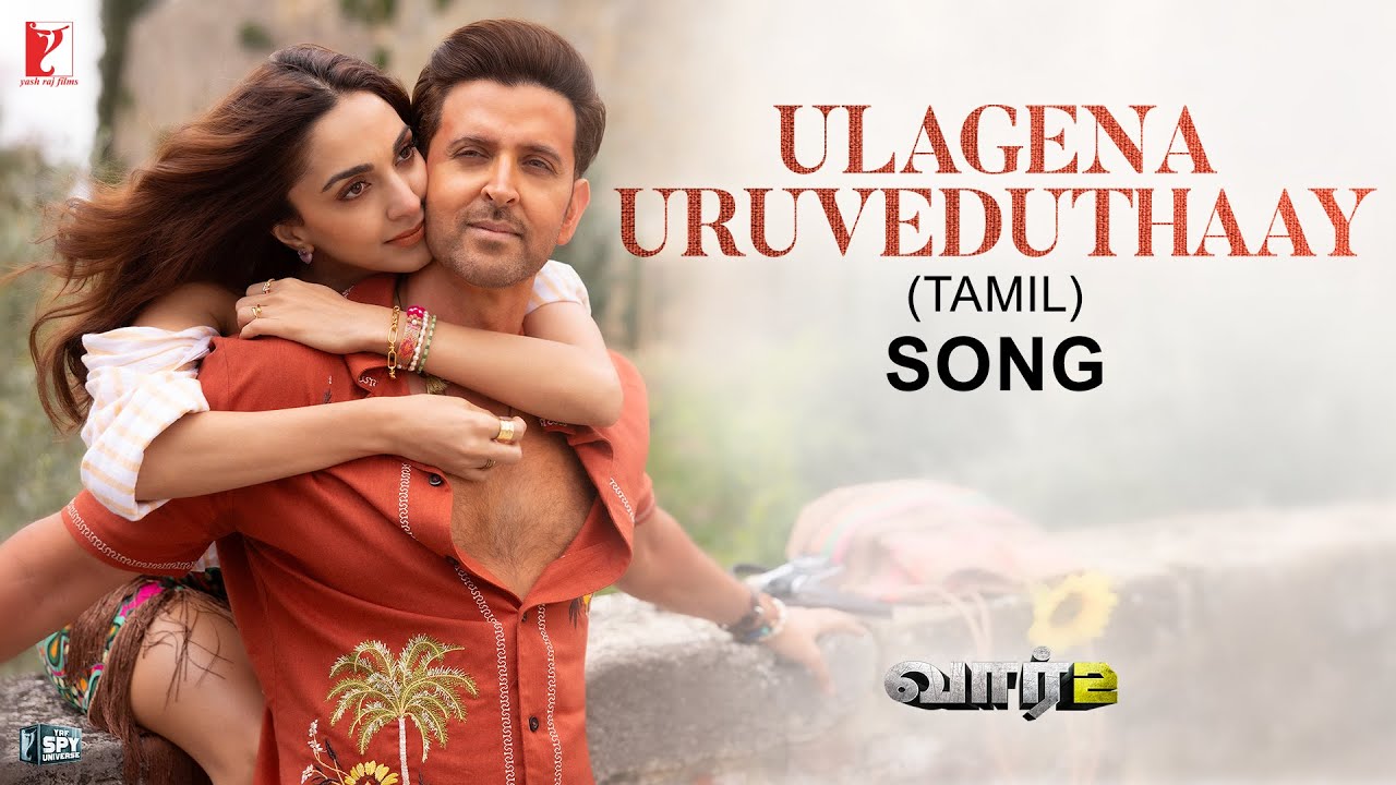 Ulagena Uruveduthaay Song | WAR 2 | Hrithik Roshan, Kiara Advani | Pritam, Shashwat, Nikhita |Madhan