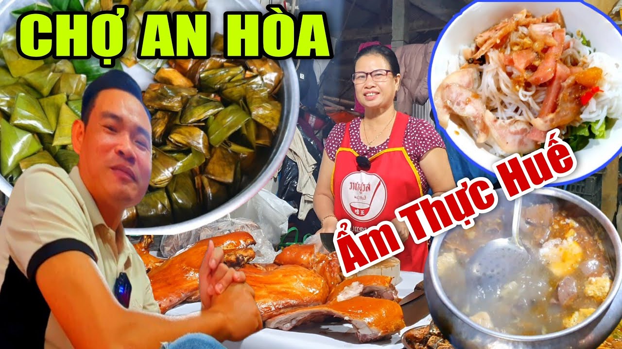 Ẩm Thực Huế CHỢ AN HÒA Toàn Món Ngon Đặc Sản Cố Đô - Nét Độc Đáo Không Phải Nơi Mô Cũng Có Được #153