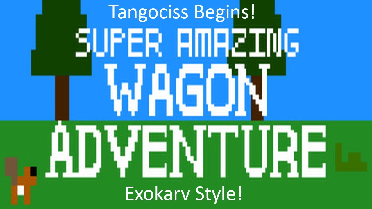 Tangociss Begins! Super Amazing Wagan Adventure!