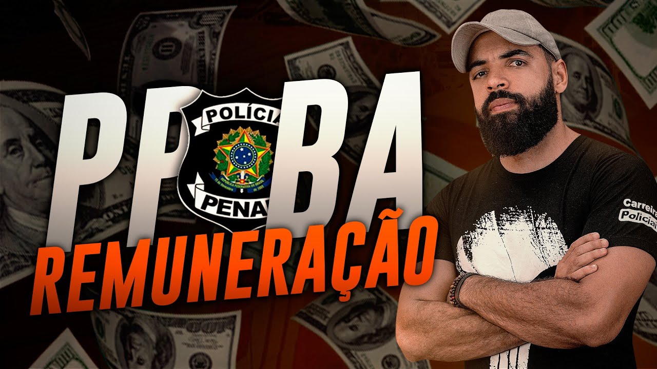 Qual é a REMUNERAÇÃO da Polícia Penal da Bahia - PPBA??