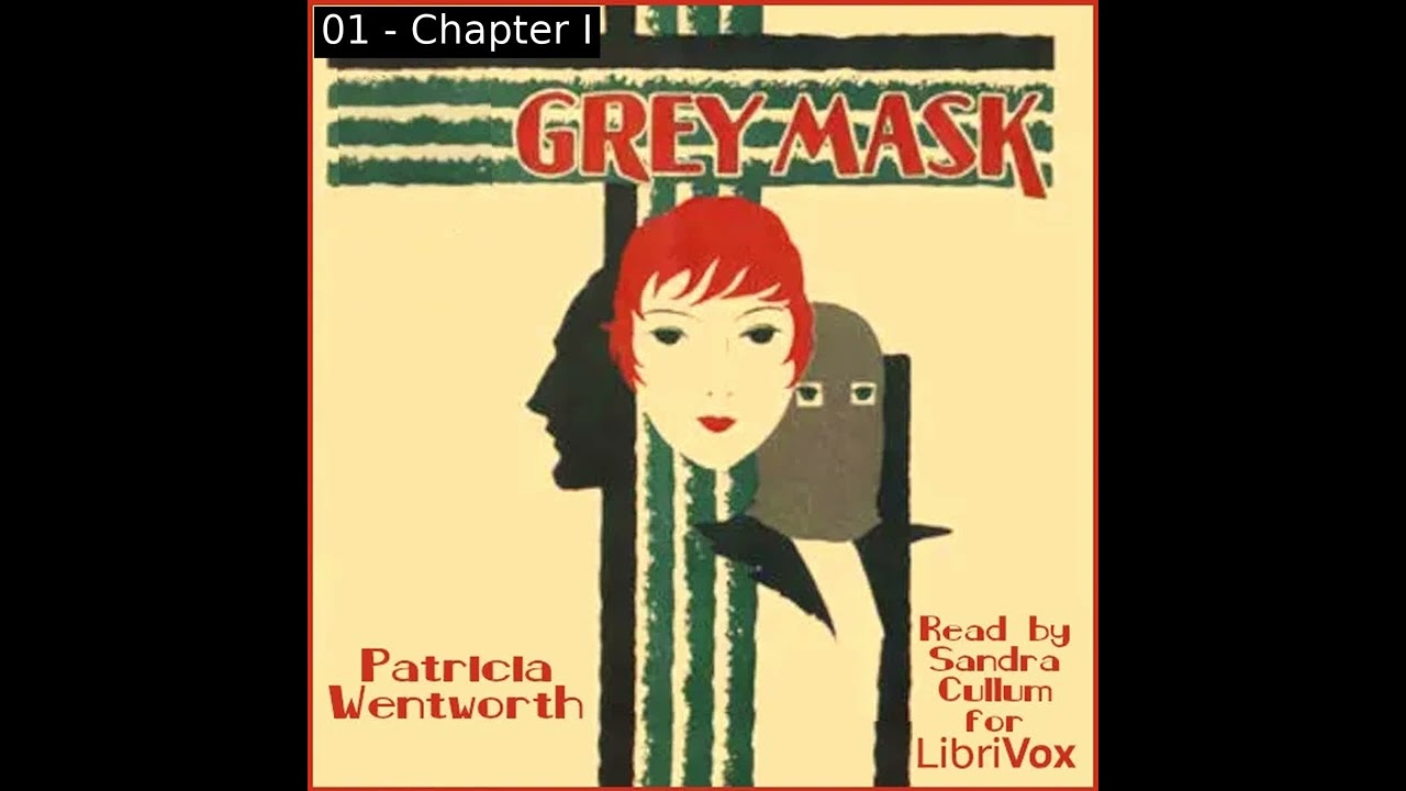Grey Mask by Patricia Wentworth read by Sandra Cullum Part 1/2 | Full Audio Book